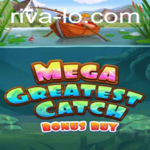 Discover the Thrills of MegaGreatestCatchBonusBuy